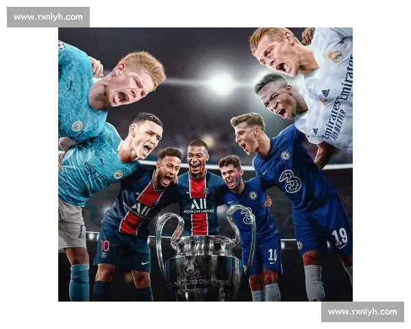 欧冠春晚再度上演豪门对决点燃欧洲足球之夜激情与荣耀交织的巅峰盛宴